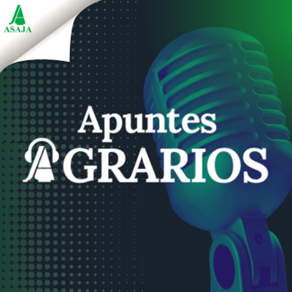 Apuntes Agrarios | Podcast Asaja